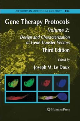 Gene Therapy Protocols: Volume 2: Design and Characterization of Gene Transfer Vectors (Methods in Molecular Biology, Band 434)