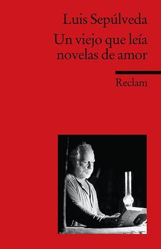 Un viejo que leía novelas de amor: (Fremdsprachentexte)