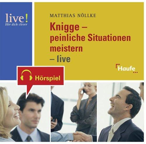 Knigge-peinliche Situationen meistern. CD