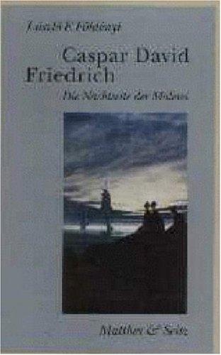 Caspar David Friedrich. Die Nachtseite der Malerei