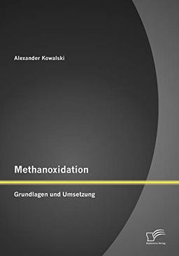 Methanoxidation: Grundlagen und Umsetzung