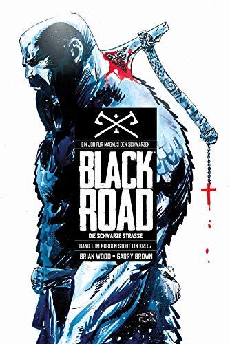 Black Road - Die Schwarze Straße: Bd. 1: Im Norden steht ein Kreuz