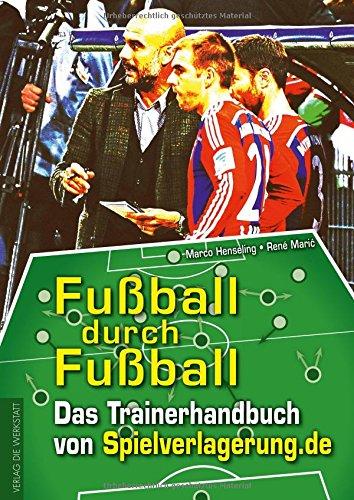 Fußball durch Fußball: Das Trainingshandbuch von Spielverlagerung.de