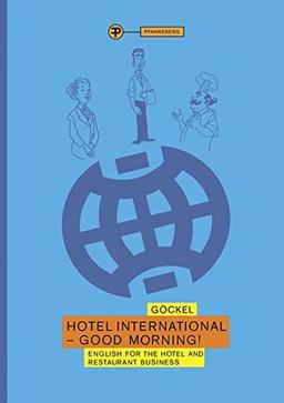 Hotel International - Good morning!: English for the hotel and restaurant business