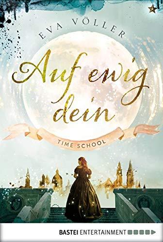 Auf ewig dein: Time School . Band 1