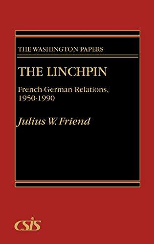 The Linchpin: French-German Relations, 1950-1990 (Washington Papers)