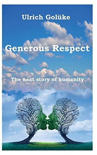 Generous Respect: The next story of humanity