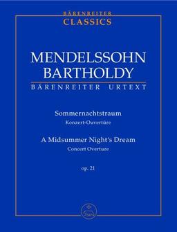 Ein Sommernachtstraum / A Midsummer Night's Dream: Konzert-Ouvertüre op. 21