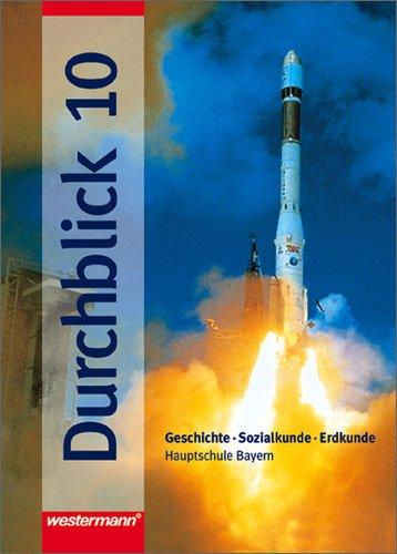 Durchblick. Geschichte, Sozialkunde, Erdkunde für bayerische Hauptschulen: Durchblick: Geschichte - Sozialkunde - Erdkunde für Hauptschulen in Bayern ... Arbeitsbuch für das neue Kombinationsfach GSE