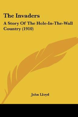 The Invaders: A Story Of The Hole-In-The-Wall Country (1910)