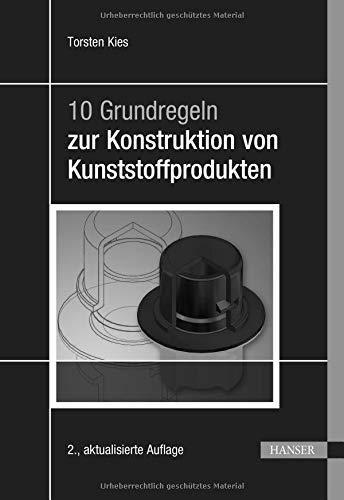 10 Grundregeln zur Konstruktion von Kunststoffprodukten