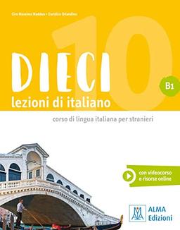 Dieci B1 - einsprachige Ausgabe: lezioni di italiano / Kurs- und Arbeitsbuch mit Code