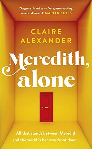 Meredith, Alone: The hopeful and uplifting debut you’ll never forget