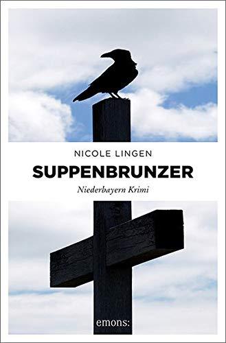 Suppenbrunzer: Niederbayern Krimi