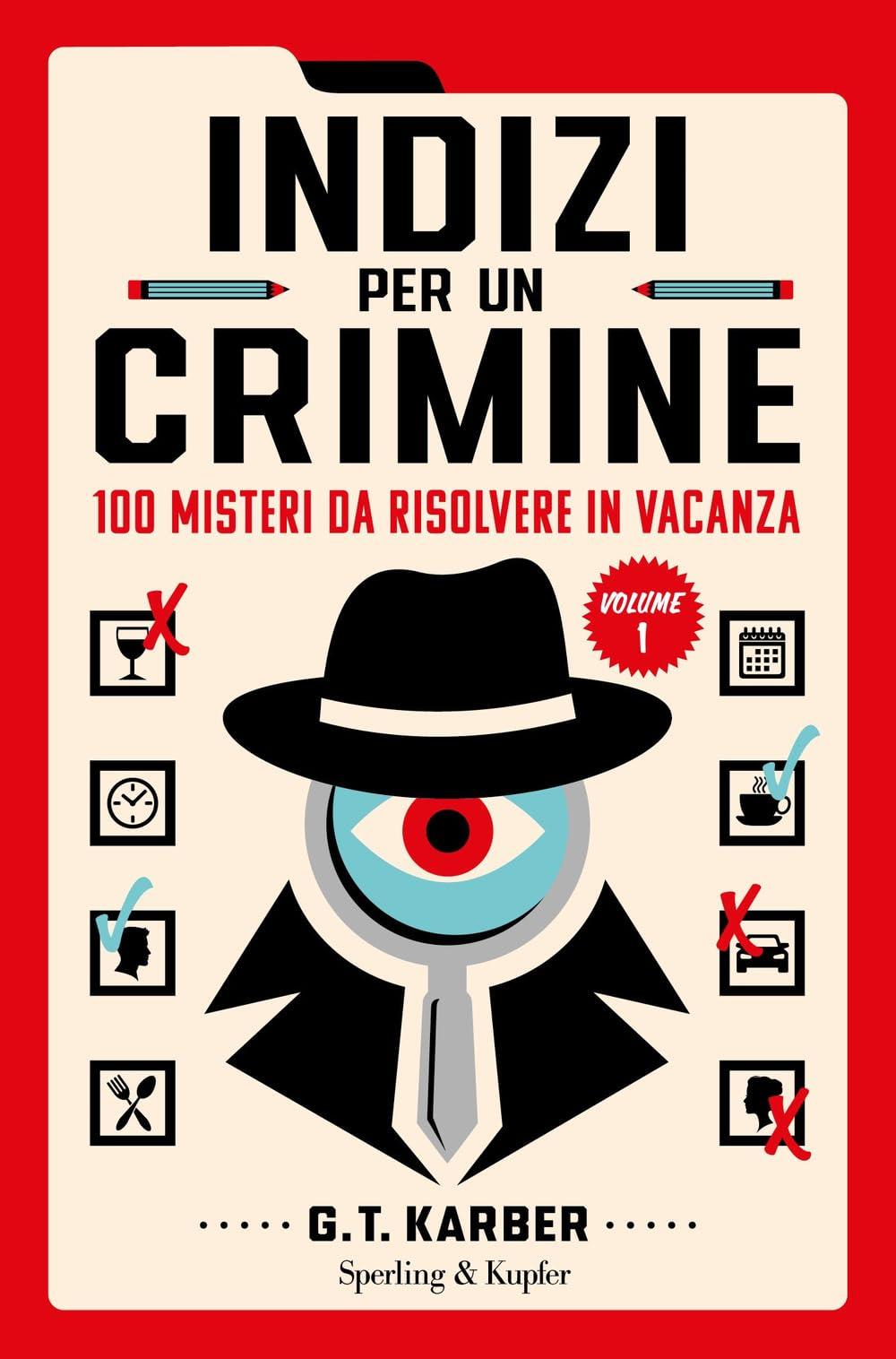 Indizi per un crimine. 100 misteri da risolvere in vacanza (Vol. 1) (Varia)