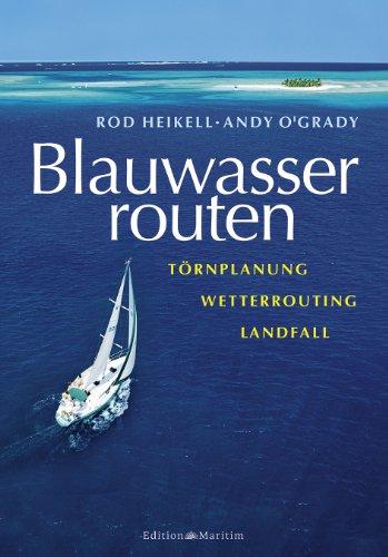 Blauwasserrouten: Törnplanung - Wetterrouting - Landfall