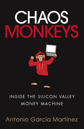 Chaos Monkeys: Inside the Silicon Valley money machine