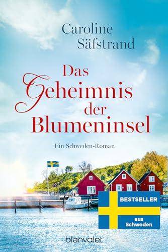 Das Geheimnis der Blumeninsel: Ein Schweden-Roman