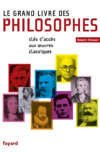 Le grand livre des philosophes : clés d'accès aux oeuvres classiques