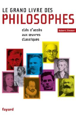 Le grand livre des philosophes : clés d'accès aux oeuvres classiques