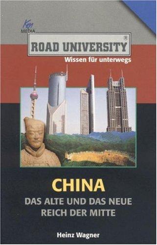 China: Das Alte und das Neue Reich der Mitte