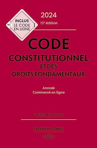 Code constitutionnel et des droits fondamentaux : annoté, commenté en ligne : 2024