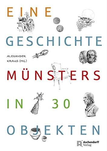 Eine Geschichte Münsters in 30 Objekten