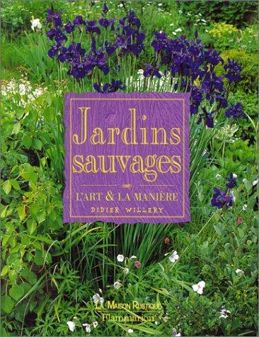 Jardins sauvages, l'art et la manière