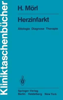 Herzinfarkt: Ätiologie Diagnose Therapie (Kliniktaschenbücher)