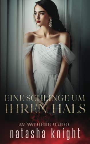 Eine Schlinge um ihren Hals (Mit diesem Ring nehme ich dich, Band 2)