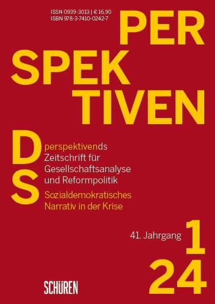 Sozialdemokratisches Narrativ in der Krise (Perspektiven ds - Zeitschrift fürGesellschaftsanalyse und Reformpolitik)