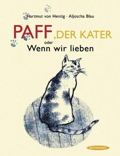 Paff, der Kater: oder Wenn wir lieben