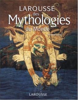 Larousse des mythologies du monde