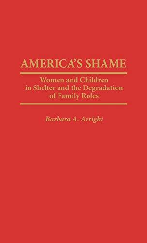 America's Shame: Women and Children in Shelter and the Degradation of Family Roles