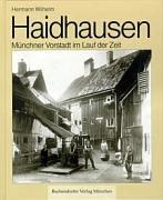 Haidhausen. Münchener Vorstadt im Lauf der Zeit