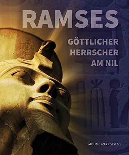 Ramses: Göttlicher Herrscher am Nil