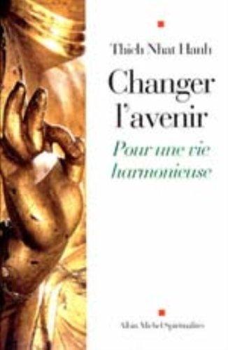 Changer l'avenir : pour une vie harmonieuse