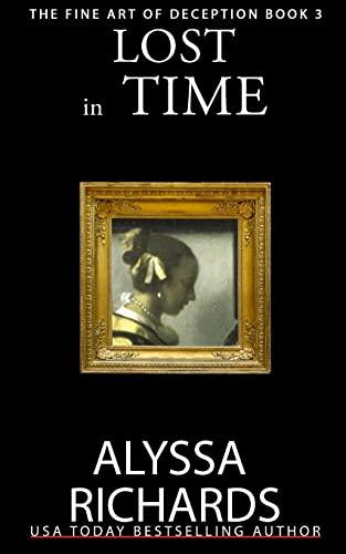 Lost in Time: A Time Travel Romance Book Series: A Suspenseful Novel of Murder and Love Across Time (Fine Art of Deception)