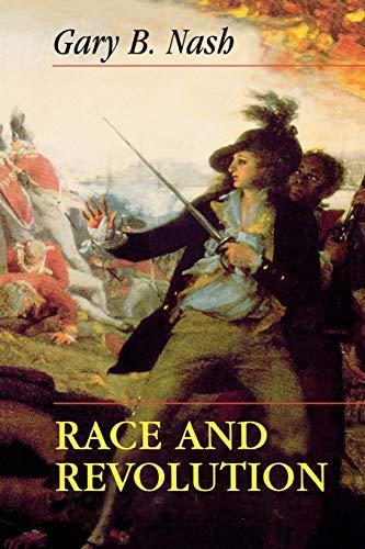 Race and Revolution (Merrill Jenson Lectures in Constitutional Studies)