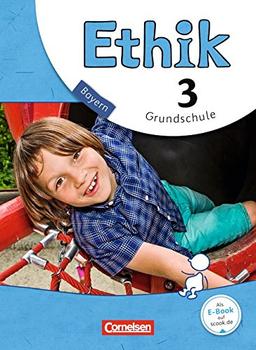 Ethik - Grundschule Bayern - Neubearbeitung: 3. Jahrgangsstufe - Schülerbuch