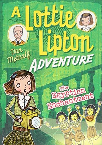 The Egyptian Enchantment A Lottie Lipton Adventure (The Lottie Lipton Adventures)