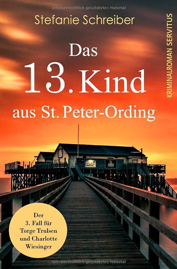 Das 13. Kind aus St. Peter-Ording: Der dritte Fall für Torge Trulsen und Charlotte Wiesinger - Kriminalroman