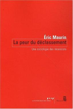 La peur du déclassement : une sociologie des récessions