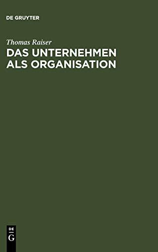 Das Unternehmen als Organisation: Kritik und Neuformulierung der juristischen Unternehmenslehre