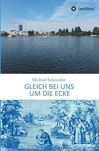 Gleich bei uns um die Ecke: Eine Exkursion durch die Geschichte des Baptismus in Berlin,  von den Anfängen im Jahre 1837 bis in die jüngere ... Gemeinde Berlin-Lichtenberg