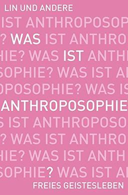 Was ist Anthroposophie?: Sieben Perspektiven