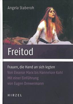 Freitod: Frauen, die Hand an sich legten. Von Eleanor Marx bis Hannelore Kohl