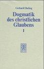 Dogmatik des christlichen Glaubens, Bd. 1