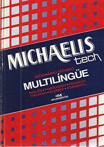 Michaelis Tech: Dicionario Tecnico Multilingue: English, Portuguese, French, Italian, German, Spanish