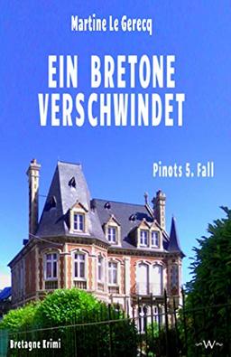 Ein Bretone verschwindet: Pinots 5. Fall Bretagne Krimi